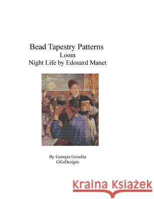 Bead Tapestry Patterns Loom Night Life by Manet Georgia Grisolia 9781530804474 Createspace Independent Publishing Platform