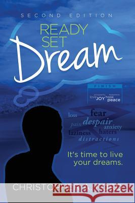 Ready...Set...Dream Christopher a. Ford 9781530804504