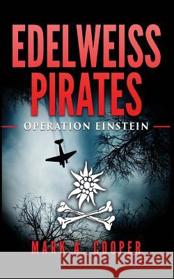 Edelweiss Pirates: Operation Einstein Mark a. Cooper 9781530804641