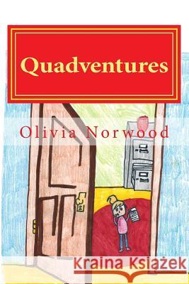 Quadventures Olivia Grace Norwood Emilee Marissa Norwood 9781530805693