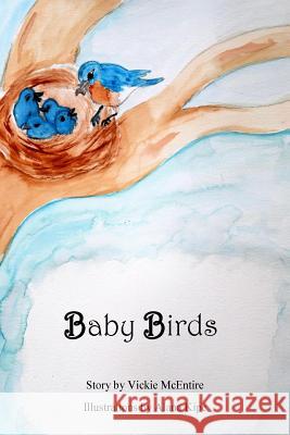 Baby Birds Vickie McEntire Alana Kipe 9781530806287