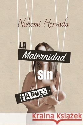 La maternidad sin tabues Design, Selka Graphic 9781530809486 Createspace Independent Publishing Platform