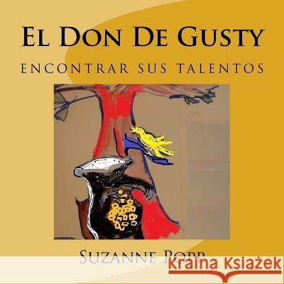 El Don De Gusty-segunda edicion Popp, Suzanne 9781530809837 Createspace Independent Publishing Platform