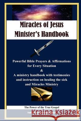 Miracles of Jesus Ministers Instructional Handbook: (B&W) Powerful Affirmations, Prayers and Instructions Runyan, Brent 9781530811816 Createspace Independent Publishing Platform
