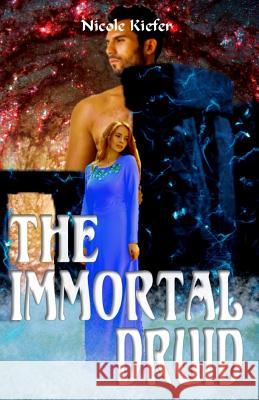The Immortal Druid: Book 1 Utopian Saga Nicole Kiefer 9781530811991 Createspace Independent Publishing Platform