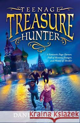 Teenage Treasure Hunter Daniel Kenney 9781530813933 Createspace Independent Publishing Platform