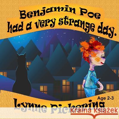 Benjamin Poe had a very strange day: Benjamin Poe Adventures Pickering, Lynne 9781530814138