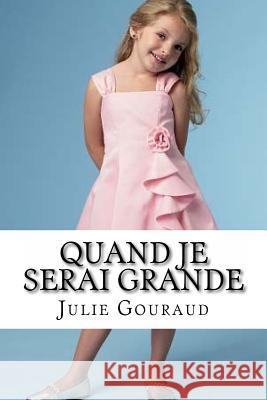 Quand je serai grande Gouraud, Julie 9781530815326