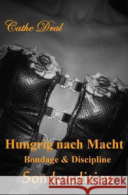 Hungrig nach Macht: Sonderedition Dral, Cathe 9781530815791 Createspace Independent Publishing Platform