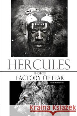 Hercules: Phobos, Factory of Fear Costas Komborozos 9781530816507 Createspace Independent Publishing Platform