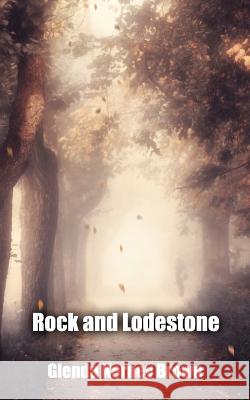 Rock and Lodestone Glenda Kerney Brown 9781530821594 Createspace Independent Publishing Platform