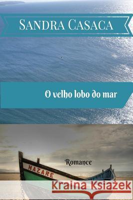 O velho lobo do mar Casaca, Sandra 9781530824205