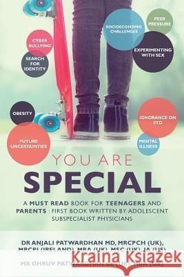 You Are Special: A Must-Read Book for Teenagers and Parents: The First Book Written by Adolescent Subspecialist Physicians Mrcpch (Uk) Mrcpi (Irela Patwardha MS Dr Jordan T. Jjone Dr Abdallah Dalabi 9781530824489 Createspace Independent Publishing Platform