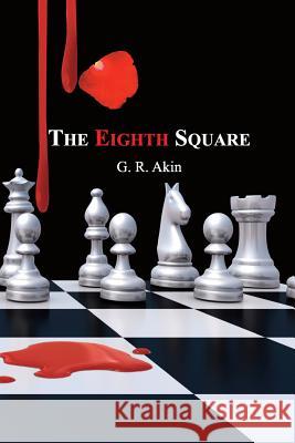 Eighth Square G. R. Akin 9781530825073 Createspace Independent Publishing Platform