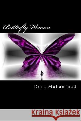 Butterfly Woman Dora Muhammad 9781530826520 Createspace Independent Publishing Platform