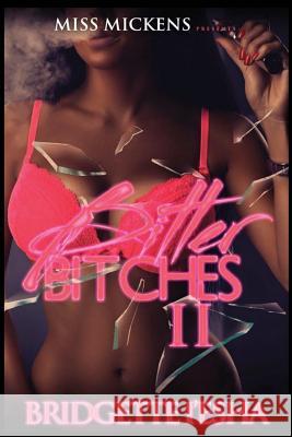 Bitter Bitches 2 Bridgette I'esha 9781530827046 Createspace Independent Publishing Platform