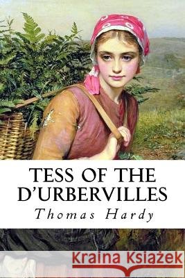 Tess of the D'Urbervilles Hardy, Thomas 9781530827459 Createspace Independent Publishing Platform