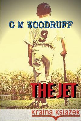 The Jet G. M. Woodruff 9781530828074 Createspace Independent Publishing Platform