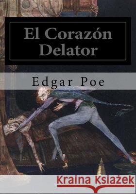 El Corazon Delator Edgar Allan Poe 9781530828166