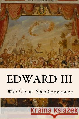 Edward III William Shakespeare 9781530829828 Createspace Independent Publishing Platform