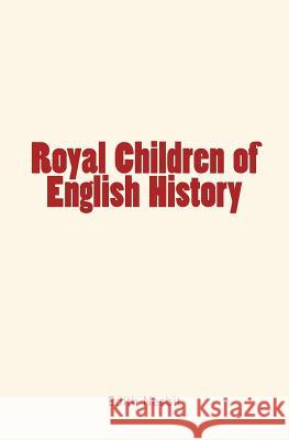 Royal Children of English History Edith Nesbit 9781530833542 Createspace Independent Publishing Platform