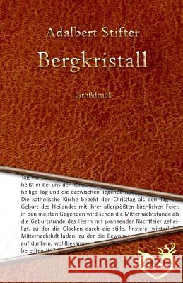 Bergkristall - Großschrift Stifter, Adalbert 9781530833955 Createspace Independent Publishing Platform