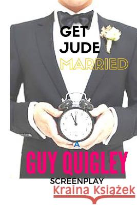Get Jude Married Guy Quigley 9781530835515 Createspace Independent Publishing Platform