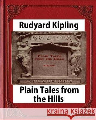 Plain Tales from the Hills (Penguin Classics), by Rudyard Kipling Rudyard Kipling 9781530835553 Createspace Independent Publishing Platform