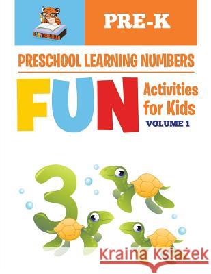 Preschool Learning Numbers: Fun Activities for Kids Baby Brainiac 9781530835997 Createspace Independent Publishing Platform