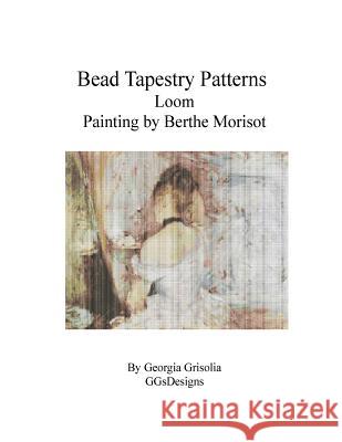Bead Tapestry Patterns Loom Painting by Berthe Morisot Georgia Grisolia 9781530836444 Createspace Independent Publishing Platform