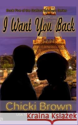 I Want You Back Karen McCollum Rodgers Chicki Brown 9781530836895 Createspace Independent Publishing Platform