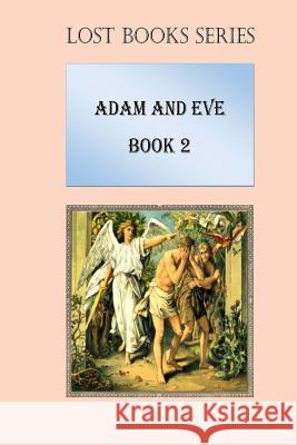 Adam and Eve: Book 2 MR Billy R. Fincher 9781530837342 Createspace Independent Publishing Platform