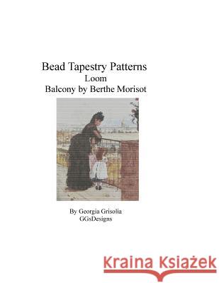 Bead Tapestry Patterns Loom Balcony by Berthe Morisot Georgia Grisolia 9781530837571