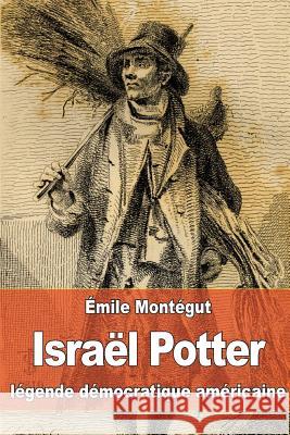 Israël Potter: légende démocratique américaine Montegut, Emile 9781530839629