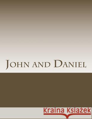 John and Daniel: ...and what they both saw Faulkner, Bob 9781530840861 Createspace Independent Publishing Platform