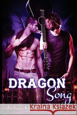 Dragon Song: M/M Dragon Shifter Mpreg Romance Aiden Bates 9781530844005