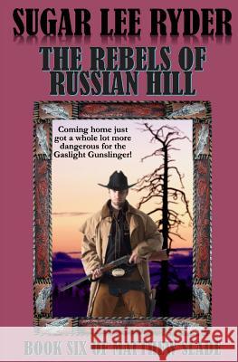 The Rebels of Russian Hill Sugar Lee Ryder 9781530845019 Createspace Independent Publishing Platform