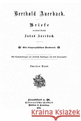 Briefe an seinen Freund Jakob Auerbach Auerbach, Berthold 9781530845620