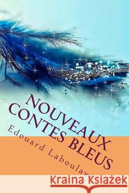 Nouveaux contes bleus Laboulaye, Edouard 9781530846665