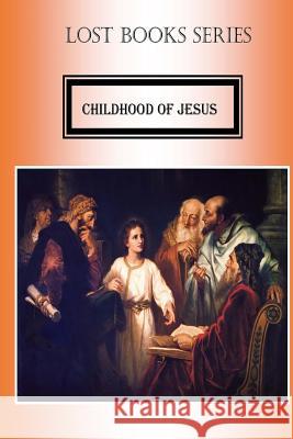 Childhood of Jesus Christ MR Billy R. Fincher 9781530847969 Createspace Independent Publishing Platform