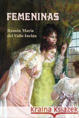 Femeninas Ramon Maria De 9781530848447 Createspace Independent Publishing Platform