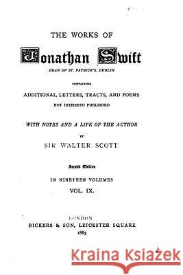 The Works of Jonathan Swift - Vol. IX Jonathan Swift 9781530848836 Createspace Independent Publishing Platform