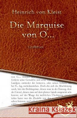 Die Marquise von O... - Großdruck Kleist, Heinrich Von 9781530850518 Createspace Independent Publishing Platform