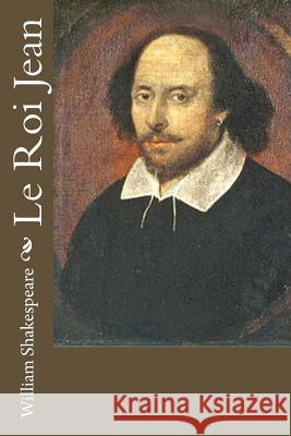 Le Roi Jean William Shakespeare 9781530851133 Createspace Independent Publishing Platform