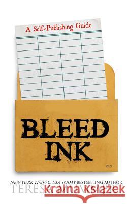 Bleed Ink: A Self-Publishing Guide Teresa Mummert 9781530851485