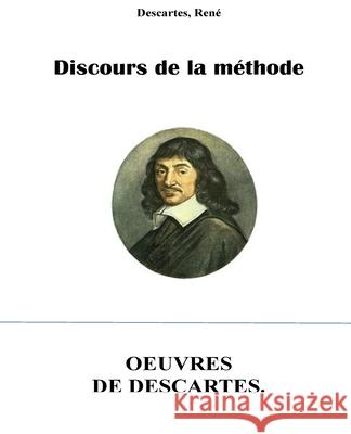 Discours de la methode Descartes, René 9781530851669 Createspace Independent Publishing Platform