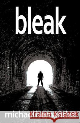 bleak Hernandez, Michael 9781530851751 Createspace Independent Publishing Platform