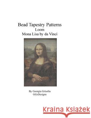 Bead Tapestry Patterns Loom Mona Lisa by da Vinci Grisolia, Georgia 9781530853144 Createspace Independent Publishing Platform