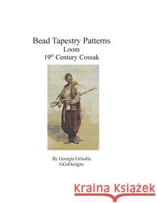 Bead Tapestry Patterns Loom 19th Century Cossak Georgia Grisolia 9781530853335 Createspace Independent Publishing Platform