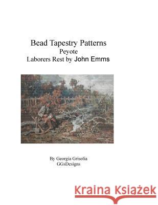 Bead Tapestry Patterns Peyote Laborers Rest by John Emms Georgia Grisolia 9781530853403 Createspace Independent Publishing Platform